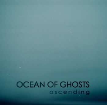 Ocean Of Ghosts - Ascending (2013)