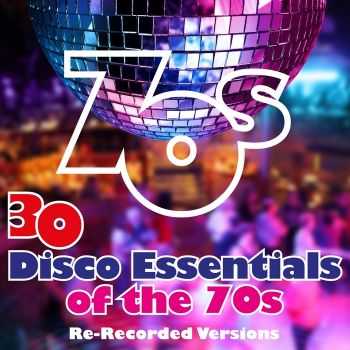 VA - 30 Disco Essentials of the 70s (Re-Recorded Versions) (2013)