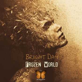 Bright Day - Frozen World (2013)