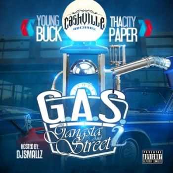 Young Buck & Tha City Paper - G.A.S. (Gangsta And Street) 2 (2013) Young Buck & Tha City Paper - G.A.S. (Gangsta And Street) 2 (2013)