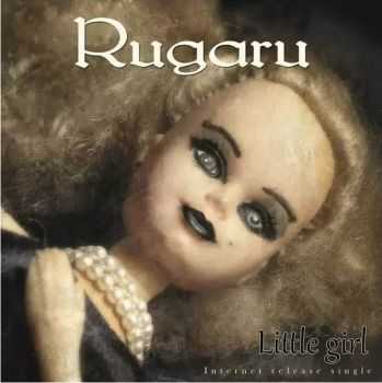 Rugaru - Little Girl (Single) (2013)