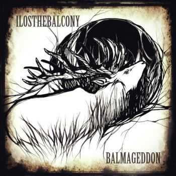 Ilosthebalcony - Balmageddon [EP] (2013)