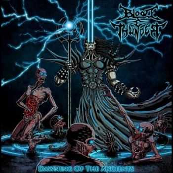 Blood And Thunder - Dawning Of The Ancients (2011)