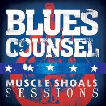 Blues Counsel - Muscle Shoals Sessions (2013)