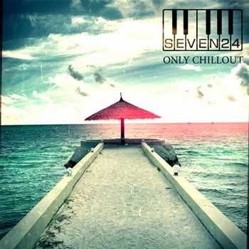 Seven24 - Only Chillout (2013)