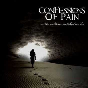 Confessions Of Pain - As The Vultures Watched Me Die (2013)