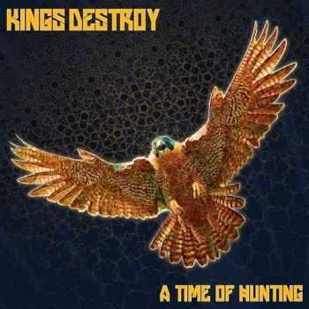 Kings Destroy - A Time of Hunting (2013)