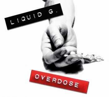 Liquid G. - Overdose (2013)