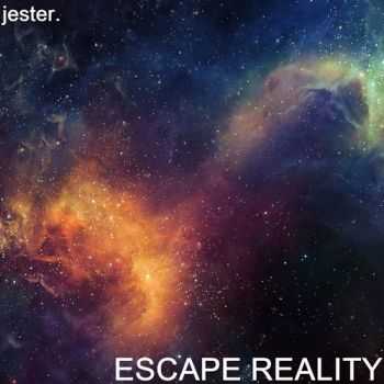 Jester - Escape Reality (2013)