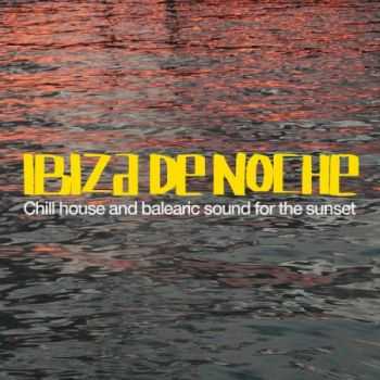 VA - Ibiza De Noche (Chill Out and Balearic Sound for the Sunset) (2013)