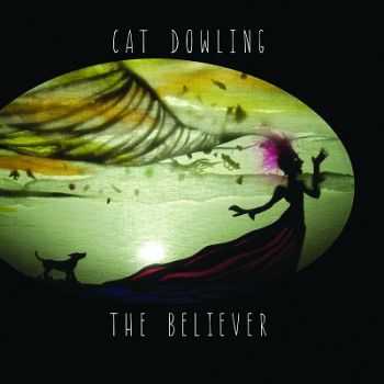 Cat Dowling  The Believer (2013)