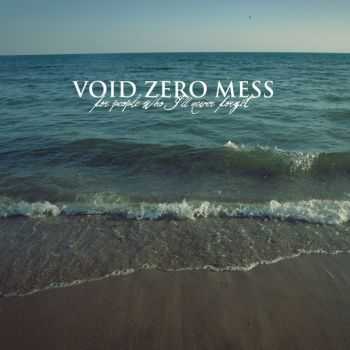 Void Zero Mess - For People Who I'll Never Forget (2013)