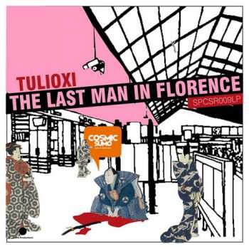 Tulioxi - The Last Man In Florence (2013)