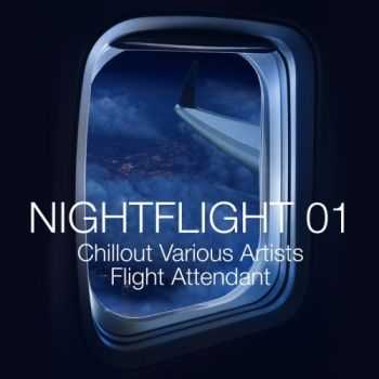 VA -  Nightflight 01: Chillout Various Artists Flight Attendant (2013)