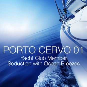 VA -  Porto Cervo 01 - Yacht Club Member Seduction with Ocean Breezes (2013)