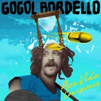 Gogol Bordello - Pura Vida Conspiracy (2013)