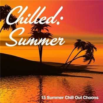 VA - Chilled Summer 15 Summer Chill Out Choons (2013)