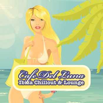 VA - Cafe Del Luna - Ibiza Chillout & Lounge (2013)