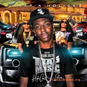 Trap-A-Holics - Trap Music: High Class Edition (2013) Trap-A-Holics - Trap Music: High Class Edition (2013)