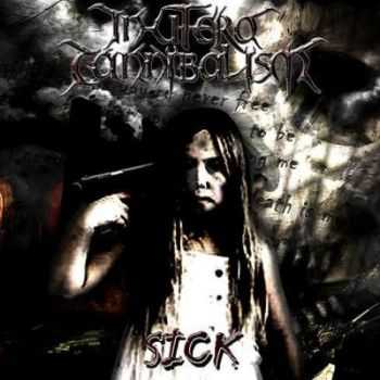 In Utero Cannibalism - Sick (2013)