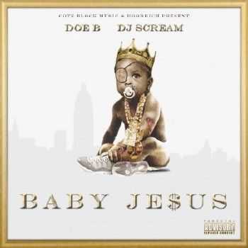 Doe B - Baby Jesus [No DJ Version] (2013)
