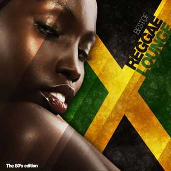 VA - Best of Reggae Lounge (The 80's Edition) (2013)