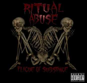 Ritual Abuse - Plague Of Substance (2013)