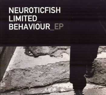 Neuroticfish - Limited Behaviour (EP) (2013)