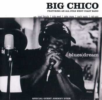 Big Chico - Blues Dream 2006