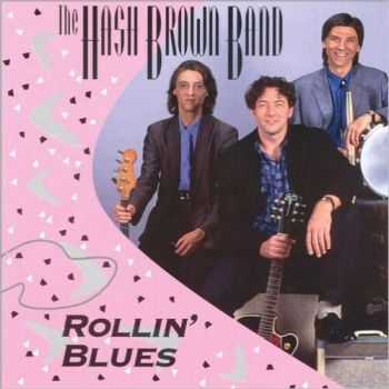 The Hash Brown Band - Rollin' Blues (1999)