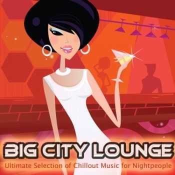 VA - Big City Lounge (Ultimate Selection of Chillout Music for Nightpeople) (2013)