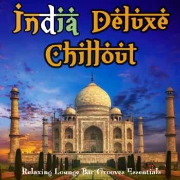 VA - India Deluxe Chillout - Relaxing Lounge Bar Grooves Essentials (2013)