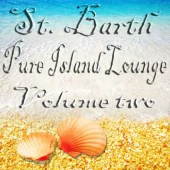 VA - St. Barth Pure Island Lounge, Vol. 2 (2013)