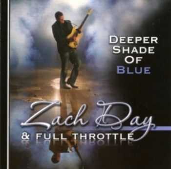 Zach Day & Full Throttle - Deeper Shade of Blue 2013