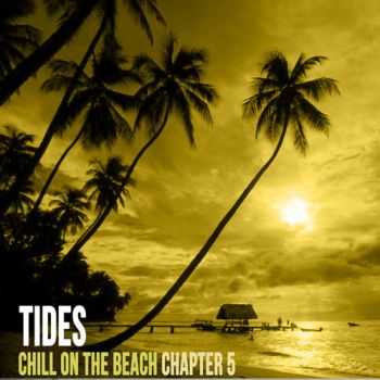 The Tides - Chill On The Beach: Chapter 5 (2013)