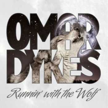 Omar Dykes - Runnin' With The Wolf (2013)