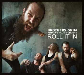 Brothers Grim and the Blue Murders - Roll It In (2013)