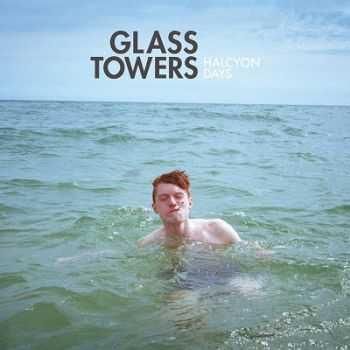 Glass Towers  Halcyon Days (2013)