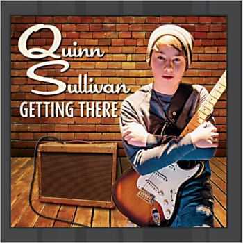 Quinn Sullivan - Getting There 2013