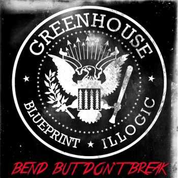 Greenhouse (Blueprint & Illogic) - Bend But Don't Break (Deluxe Edition) (2013) Greenhouse (Blueprint & Illogic) - Bend But Don't Break (Deluxe Edition) (2013)