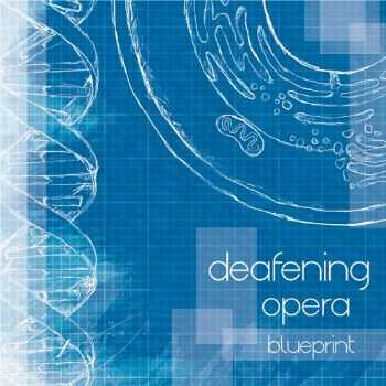 Deafening Opera - Blueprint (2013)