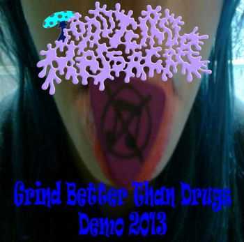 ToadTurdMassacre - Grind Better That Drugs (Demo) (2013)