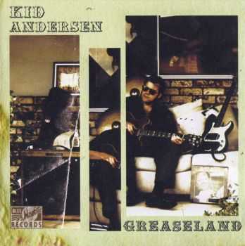 Kid Andersen - Greaseland 2006