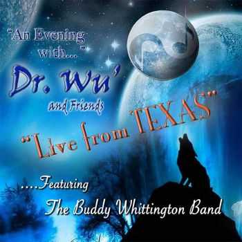 Dr. Wu' & Friends - An Evening With Dr. Wu' & Friends: Live From Texas (Feat The Buddy Whittington Band) 2012