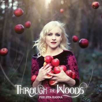 Philippa Hanna - Through The Woods (2013)  