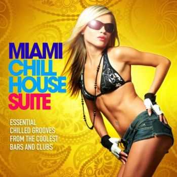 VA - Miami Chill House Suite (Essential Chilled Grooves from the Coolest Bars & Clubs)(2013)