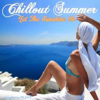 VA - Chillout Summer - Let the Sunshine in (Soulful Balearic Beach Breeze Cafe Bar Lounge Tunes)(2013)