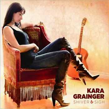 Kara Grainger - Shiver & Sigh 2013