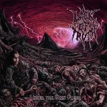 Lack of Truth - Under the Torn Flesh (2013)