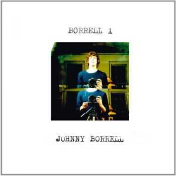 Johnny Borrell - Borrell 1 (2013)